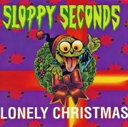 Sloppy Seconds : Lonely Christmas